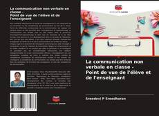 La communication non verbale en classe - Point de vue de l'élève et de l'enseignant kitap kapağı