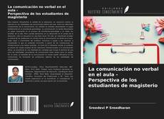 Portada del libro de La comunicación no verbal en el aula - Perspectiva de los estudiantes de magisterio