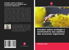 Buchcover von Estudos sobre ecologia e morfometria das abelhas das ecozonas nigerianas