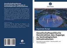 Copertina di Gesellschaftspolitische Konstruktion des Zugangs zu technologischen Infrastrukturen:
