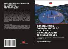 Обложка CONSTRUCTION SOCIOPOLITIQUE DE L'ACCÈS AUX INFRASTRUCTURES TECHNOLOGIQUES :