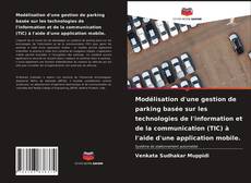 Capa do livro de Modélisation d'une gestion de parking basée sur les technologies de l'information et de la communication (TIC) à l'aide d'une application mobile. 