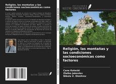 Bookcover of Religión, las montañas y las condiciones socioeconómicas como factores