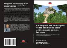 Bookcover of La religion, les montagnes et les conditions socio-économiques comme facteurs