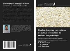 Bookcover of Niveles de azufre con sistema de cultivo intercalado de sésamo y frijol mungo