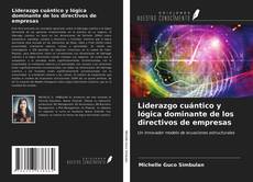 Portada del libro de Liderazgo cuántico y lógica dominante de los directivos de empresas