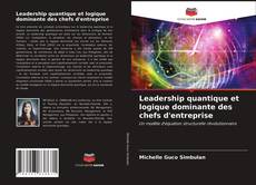 Portada del libro de Leadership quantique et logique dominante des chefs d'entreprise