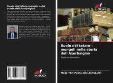 Ruolo dei tataro-mongoli nella storia dell'Azerbaigian kitap kapağı