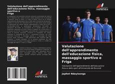 Valutazione dell'apprendimento dell'educazione fisica, massaggio sportivo e Friga kitap kapağı