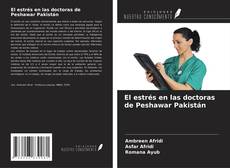 Bookcover of El estrés en las doctoras de Peshawar Pakistán