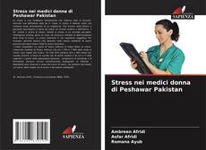 Stress nei medici donna di Peshawar Pakistan kitap kapağı