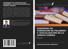 Portada del libro de FENÓMENO DE FORMACIÓN DE PALABRAS Y LEXICALIZACIÓN EN LA LENGUA UZBEKA