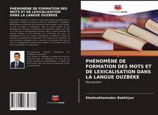 Couverture de PHÉNOMÈNE DE FORMATION DES MOTS ET DE LEXICALISATION DANS LA LANGUE OUZBÈKE