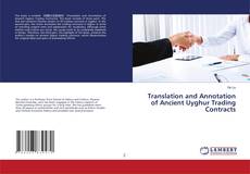 Copertina di Translation and Annotation of Ancient Uyghur Trading Contracts
