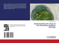 Copertina di Understanding the value of the Vietnamese political ideology
