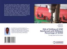 Copertina di FEA of Drilling of CFRP Reinforced with Different Percentage of SI3N4