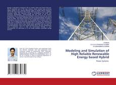 Copertina di Modeling and Simulation of High Reliable Renewable Energy based Hybrid