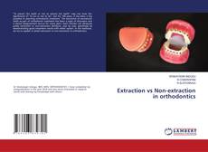 Bookcover of Extraction vs Non-extraction in orthodontics