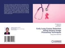 Capa do livro de Early Lung Cancer Detection Using Various Image Processing Techniques 