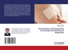 Copertina di Formulation and Evaluation of Transdermal Patches of Ibuprofen