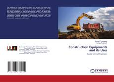Copertina di Construction Equipments and its Uses