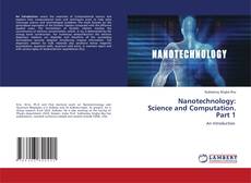 Bookcover of Nanotechnology: Science and Computation. Part 1