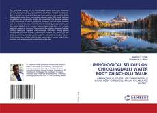 Copertina di LIMNOLOGICAL STUDIES ON CHIKKLINGDALLI WATER BODY CHINCHOLLI TALUK