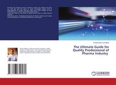 Copertina di The Ultimate Guide for Quality Prodessional of Pharma Industry
