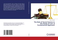 Copertina di The Role of Social Science in the Study of Law: A Fundamental Approach