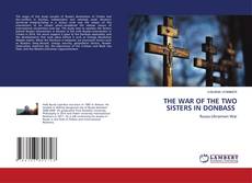 Copertina di THE WAR OF THE TWO SISTERS IN DONBASS