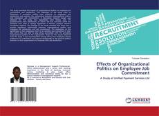 Copertina di Effects of Organizational Politics on Employee Job Commitment