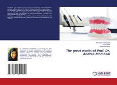 Copertina di The great works of Prof. Dr. Andrea Mombelli
