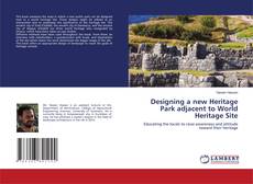 Copertina di Designing a new Heritage Park adjacent to World Heritage Site
