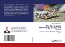 Copertina di The desert locust, Morphology, Biology and Control