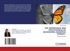 Copertina di THE IMPORTANCE AND EFFECTIVENESS OF BEHAVIORAL COGNITIVE THERAPY