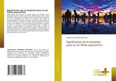 Bookcover of Signification de la tentation pour la vie filiale aujourd’hui