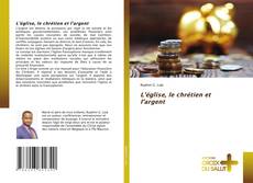 Bookcover of L'église, le chrétien et l'argent