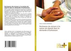 Capa do livro de Pertinence du recours à la notion de dignité dans la demande d’euthanasie 