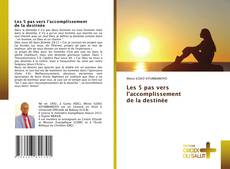Bookcover of Les 5 pas vers l'accomplissement de la destinée