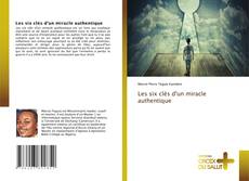 Bookcover of Les six clés d'un miracle authentique