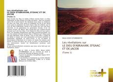 Buchcover von Les révélations sur LE DIEU D'ABRAHAM, D'ISAAC ET DE JACOB (Tome 1)