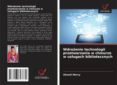 Wdrożenie technologii przetwarzania w chmurze w usługach bibliotecznych kitap kapağı