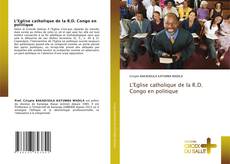 Bookcover of L'Eglise catholique de la R.D. Congo en politique