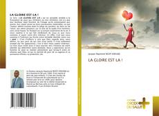 LA GLOIRE EST LA ! kitap kapağı