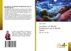 Les Rêves, un Monde Prophétique que le Monde Ignore kitap kapağı