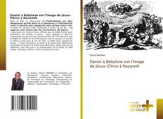 Buchcover von Daniel à Babylone est l’Image de Jésus-Christ à Nazareth