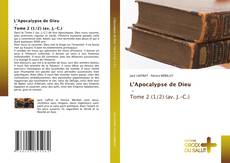Обложка L'Apocalypse de Dieu - Tome 2 (1/2) (av. J.-C.)