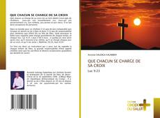 Copertina di QUE CHACUN SE CHARGE DE SA CROIX