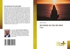 Bookcover of DU PAIEN AU FILS DE DIEU