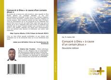 Borítókép a  Consacré à Dieu « à cause d’un certain Jésus » - hoz